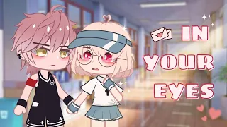 • In your eyes •// GCMM // Gacha Club