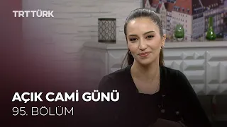 Açık Cami Günü | Rehber - 95. Bölüm