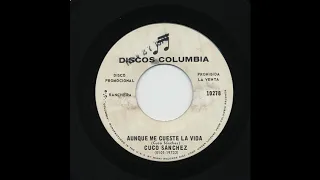 Cuco Sanchez - Aunque Me Cueste La Vida - Columbia 10278