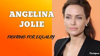 LISTEN ENGLISH / ANGELINA JOLIE / FIGHTING FOR EQUALITY