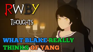 What Blake REALLY Thinks of Yang [FT. Iceleste](RWBY Thoughts)