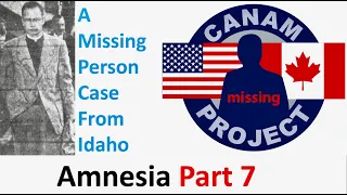 Missing 411 David Paulides Presents a Missing Person Case from Idaho, Amnesia Part 7