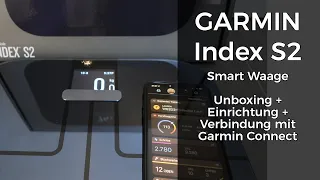 GARMIN Index 2 Smart Waage mit Garmin Connect App Verbindung Unboxing Einrichtung Test Review