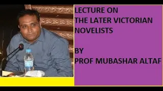 LECTURE ON THE NOVELISTS OF THE LATER VICTORIAN PERIOD: GEORGE ELIOT, MEREDITH, HARDY & OSCAR WILDE