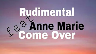 Rudimental - Come Over (feat Anne-Marie) [Acoustic] Lyrics