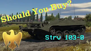 Should You Buy: Strv 103-0 | War Thunder