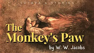 The Monkey's Paw – WW Jacobs - The Curse of getting what you Wish - A Classic Horror Story