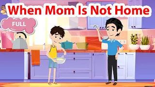 When Mom Is Not Home | English Speaking Practice | Learn English Conversation Practice