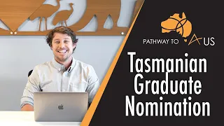 Tasmanian Graduate Nomination (Subclass 491 or 190)