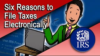 Six Reasons Why You Should File Your Taxes Electronically