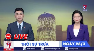 🔴[TRỰC TIẾP] Thời sự 24h cập nhật trưa 28/3 - Tin nóng Thế giới mới nhất – VNews