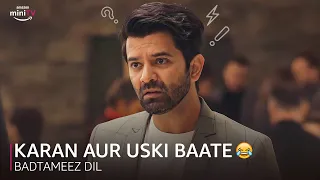 Karan Aur Uski Bakwaas Baate 😂ft. Barun Sobti | Badtameez Dil | Amazon miniTV