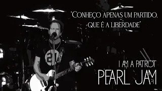 Pearl Jam - I Am A Patriot (Legendado em Português)