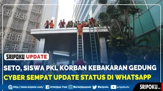 Seto, Siswa PKL Korban Kebakaran di Gedung Cyber Sempat Update Status di Whatsapp