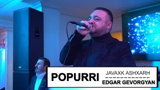 Edgar Gevorgyan - POPURRI (Javaxq Ashxarh)