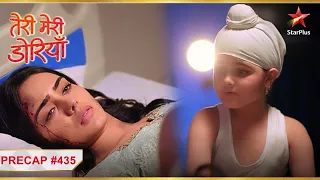 Sahiba pregnant hai? | Ep.435 | Precap | Teri Meri Doriyaann | Mon-Sun | 7PM