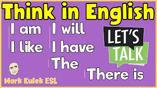 6 Patterns to Think in English | English Class - Mark Kulek ESL