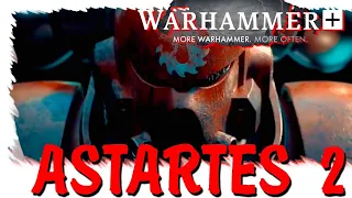 Astartes 2 Discussion & Warhammer + Predictions