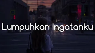 [1 Jam Lirik]  Geisha - Lumpuhkan Ingatanku (Lirik)