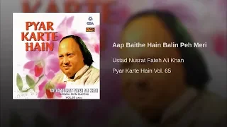 Aap Baithe Hain Balin Peh Meri - Nusrat Fateh Ali Khan