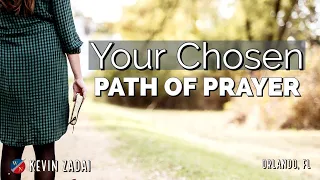 Your Chosen Path of Prayer - Kevin Zadai