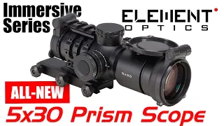 All New Element Optics Immersive Prism Scopes! 5x30 Prism Rifle Scope