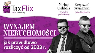 Jak rozliczyć wynajem nieruchomości w 2023 roku - doradca podatkowy Michał Cielibała