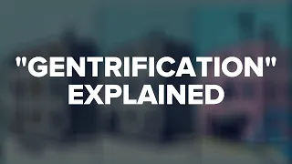 What is "Gentrification"?