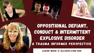 Oppositional Defiant, Conduct and Intermittent Explosive Disorder |a Trauma Informed Perspective