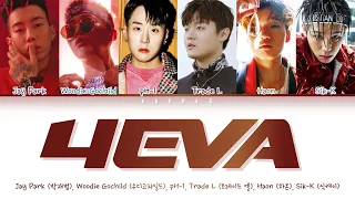 4eva - 박재범, 우디고차일드, pH-1, 트레이드 엘, 하온, 식케이 (Color Coded Lyrics Han/Rom/Eng/가사)