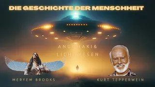 Die Geschichte der Menschheit - Anunnaki und Lichtwesen | Meryem Brooks mit Kurt Tepperwein