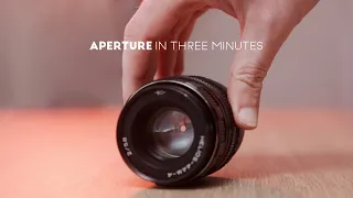 Aperture explained in 3 minutes OR LESS