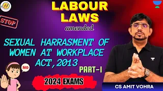 Labour Laws | Sexual Harassment of Women at Workplace Act, 2013 (L-1) CS Executive & CS Professional