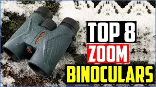 ✅TOP 8 Best Zoom Binoculars in 2024 [Top 8 Picks For Any Budget]