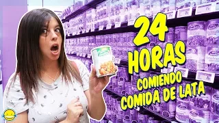 24 HORAS COMIENDO COMIDA EN LATA | Momentos Divertidos