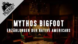 Mythos Bigfoot (1/2): Erzählungen der Native Americans