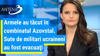 Armele au tăcut în combinatul Azovstal. Sute de militari ucraineni au fost evacuaţi