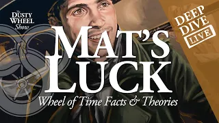 Mat's Luck! A Wheel of Time Deep Dive into the Facts & Theories