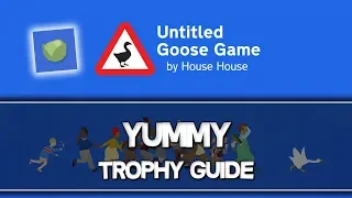 Untitled Goose Game | Yummy Trophy Guide