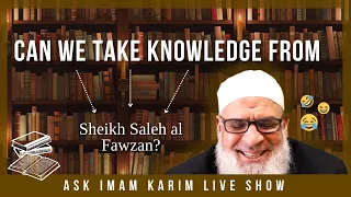 Can we take knowledge from Sheikh Saleh Al Fawzan
