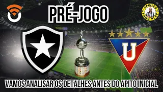 PRÉ-JOGO BOTAFOGO X LDU - 4a. RODADA DA COPA LIBERTADORES 2024