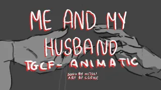 TGCF-Animatic | Me and My Husband (Mitski)