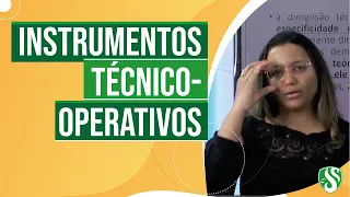 Instrumentos Técnico-Operativos - Parte I - Concurso Assistente Social