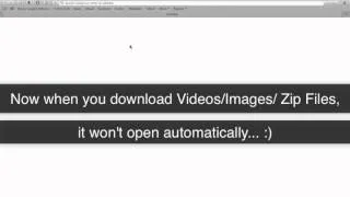 [Mac OS X Guide] Disable Auto open of Videos, Images, PDF, ZIP files in Safari