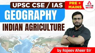 UPSC 2023 | UPSC Geography Lecture | Indian Agriculture | By Rajeev Aheer
