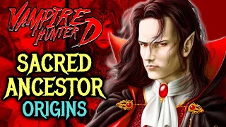 Sacred Ancestor Origins  - The Progenitor of All "Nobles" in Vampire Hunter D and How He Came to Be