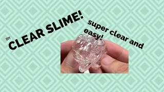 DIY CLEAR SLIME, SUPER CLEAR!