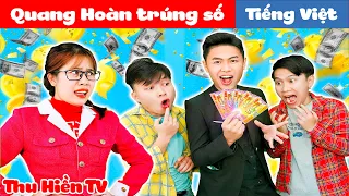 QUANG HOÀN TRÚNG SỐ | Kế Hoạch Bất Ổn 💕 Tổng Hợp Phim Cổ tích Đời thực Hay Nhất 💕 Thu Hiền TV