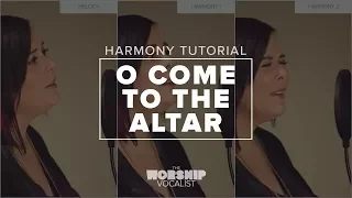 Harmony Tutorial — "O Come To The Altar" (Elevation)