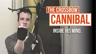He posed on CCTV after butchering and eating someone... | The Crossbow Cannibal